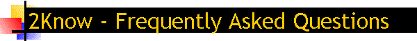 2Know - Frequently Asked Questions